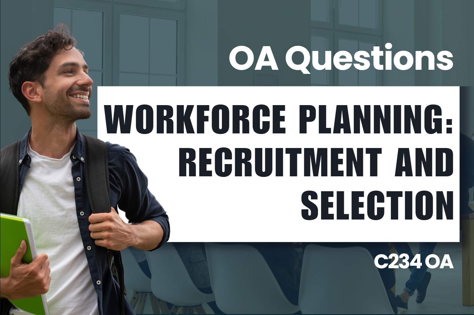 C234 - Workforce Planning: Recruitment and Selection