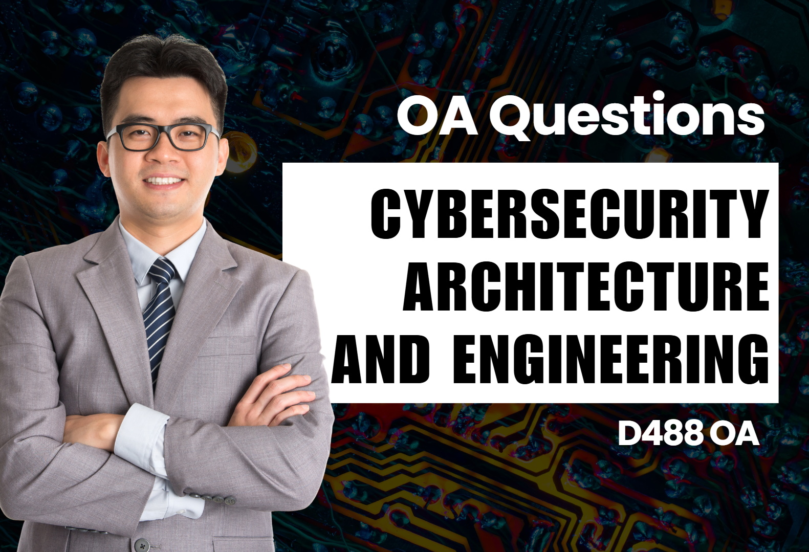 D488 - Cybersecurity Architecture and Engineering