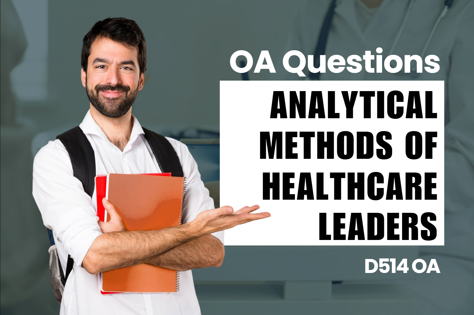D514 - Analytical Methods of Healthcare Leaders